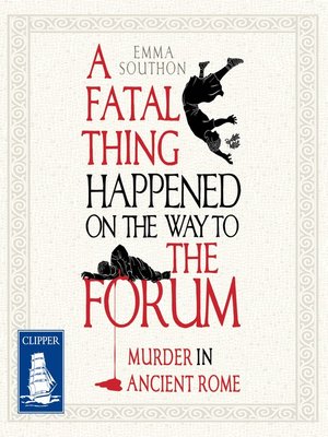 cover image of A Fatal Thing Happened on the Way to the Forum